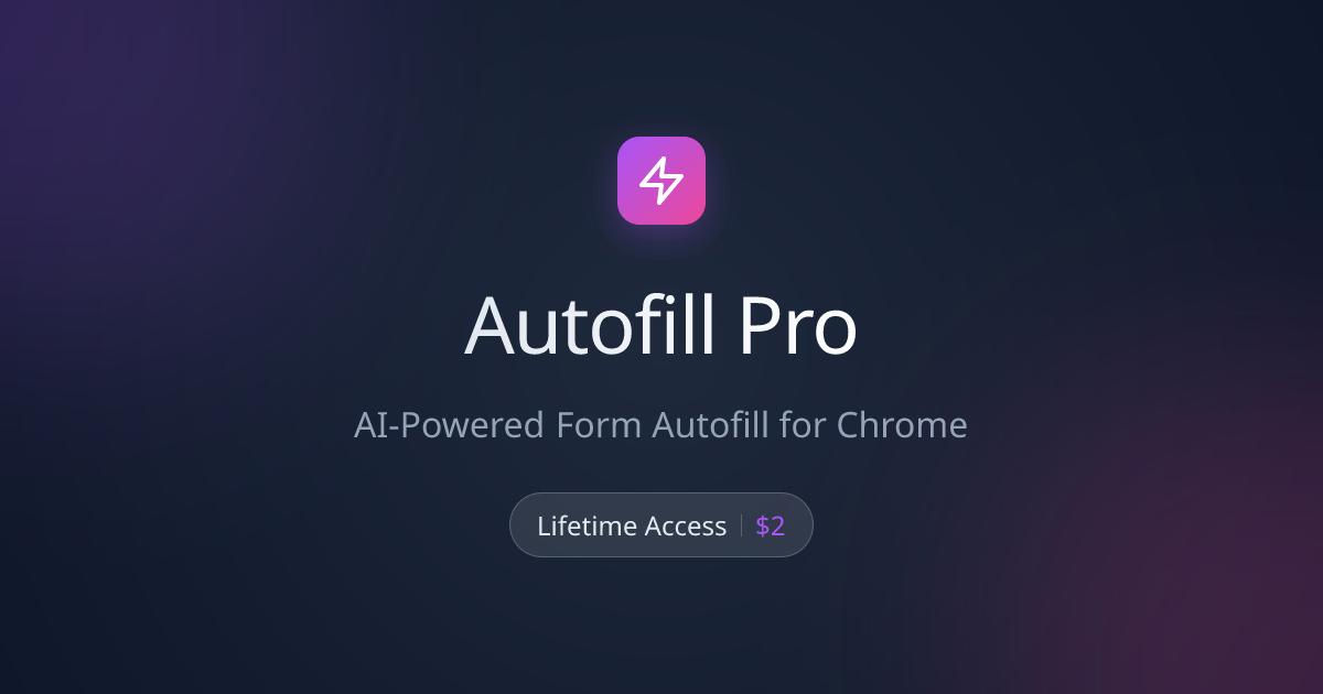 Autofill Pro - AI-Powered Form Autofill for Chrome | Lifetime Access